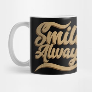 Smile Always Mug